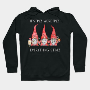 It's Fine We're Fine Everything Is Fine Merry Christmas Gnomes Hoodie